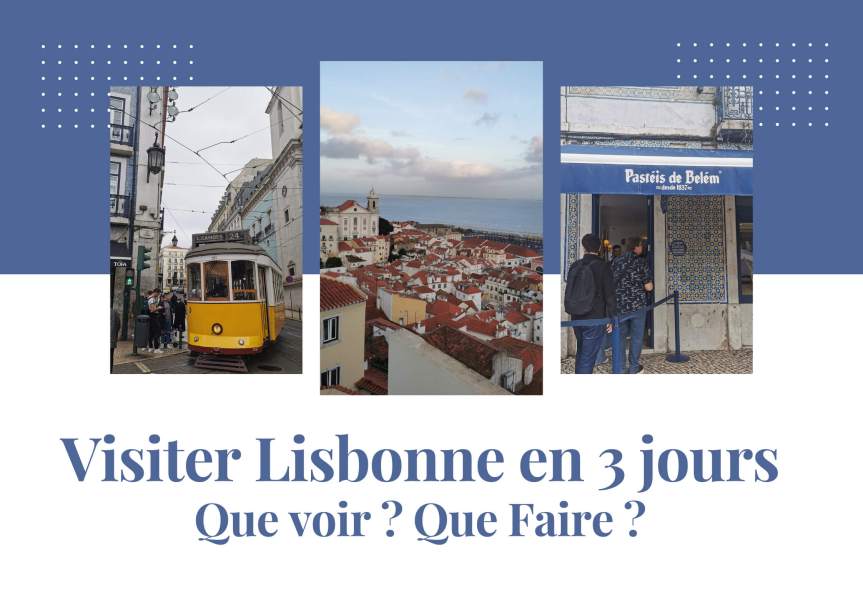 Blog Voyage :  Que faire et que voir à Lisbonne en 3 Jours ?